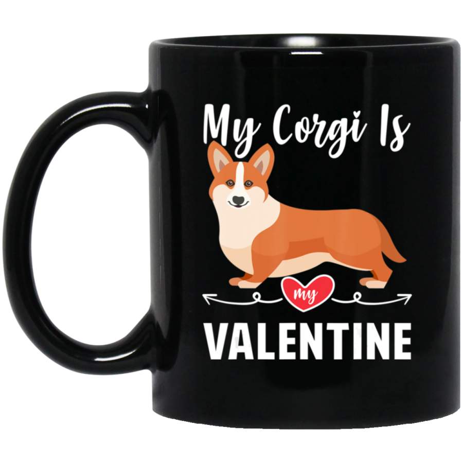 My Corgi Dog is My Valentine For Dog Puppy Lovers Black Mug Pet Owner, Dog Dad Mom Lover, Best Friends Gifts Funny Sayings Slogan Cute