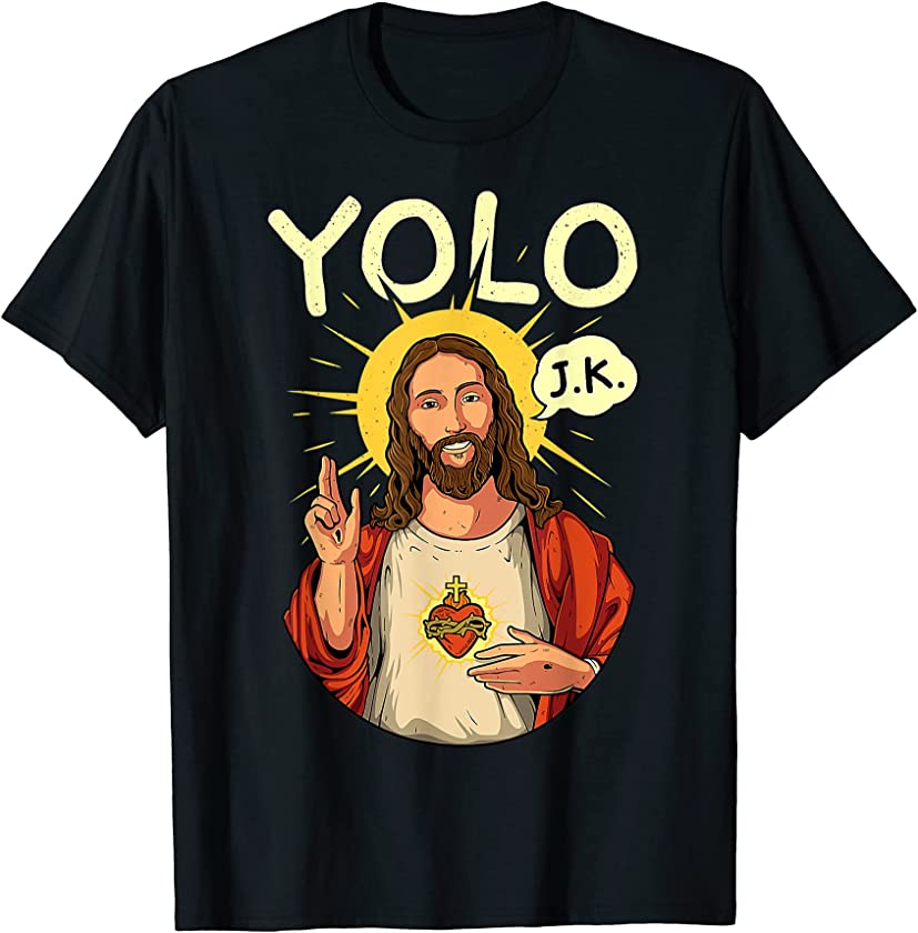 Jesus Christ YOLO JK Meme Funny Christian Easter T-Shirt