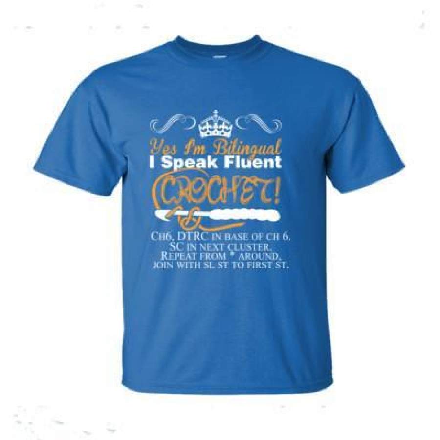 AGR Yes Im Bilingual I Speak Fluent Crochet – Ultra-Cotton T-Shirt