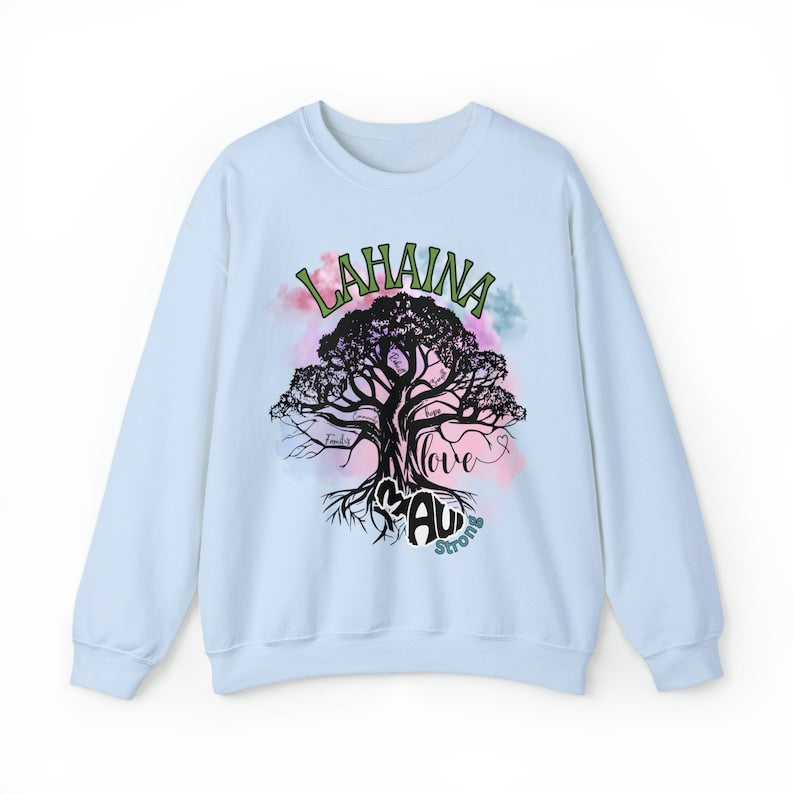 Maui Strong Lahaina Support Sweatshirt, Lahaina Wildfire Sweatshirt, Aloha Lahaina, Stand With Maui Sweatshirt, Lahaina 150 Years Banyan Tree Sws2003