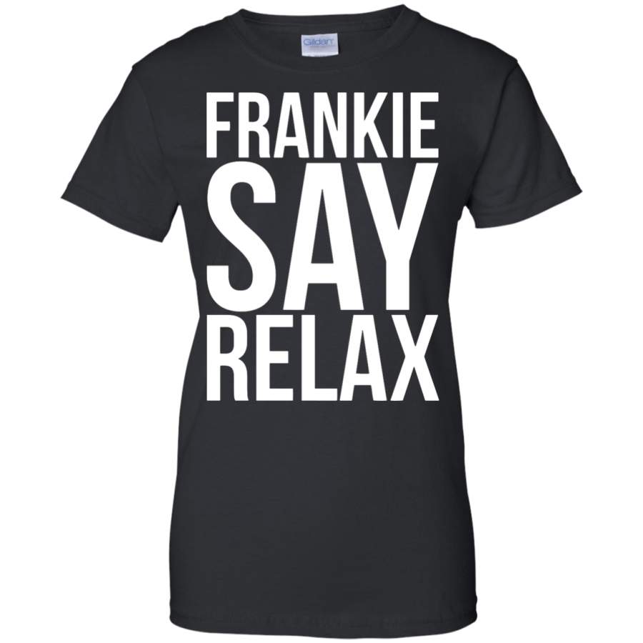 Frankie Say Relax Vintage 80s Music Funny Ladies’ T-Shirt