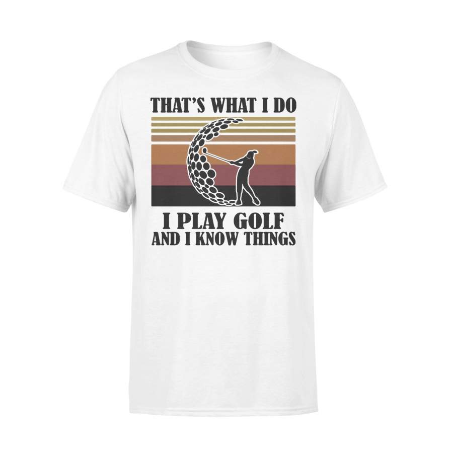 That’s What I Do I Play Golf And I Know Things Vintage Retro T-shirt