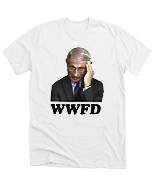 WWFD What Would Fauci Do RS T-Shirt