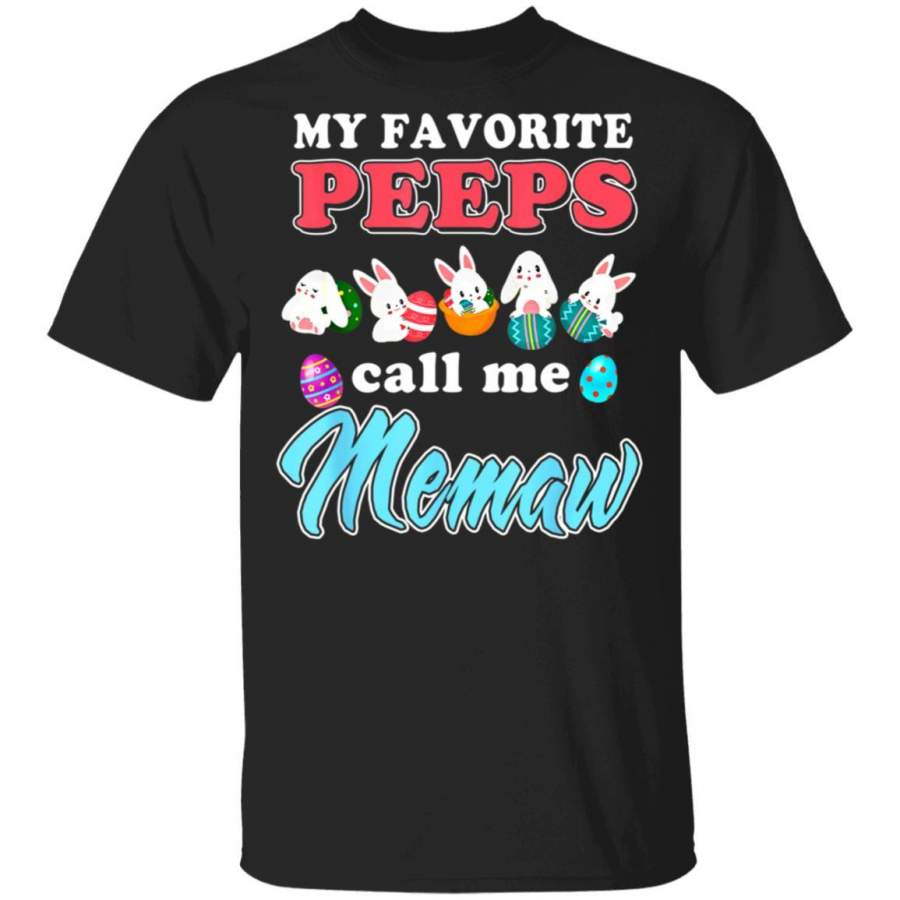 My Favorite Peeps Call Me Memaw Happy Easter Day T-Shirt
