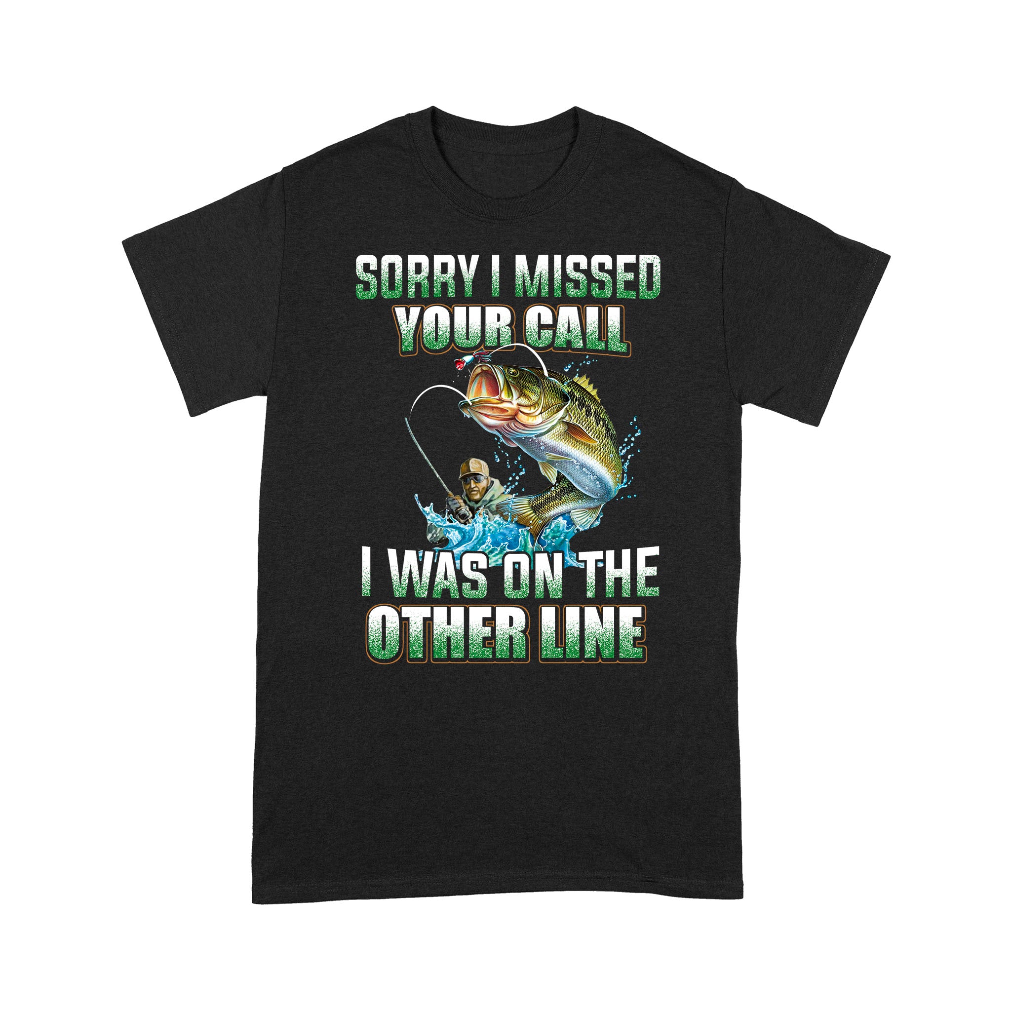 Sorry I Missed Your Call I Was On The Other Line – Standard T-shirt