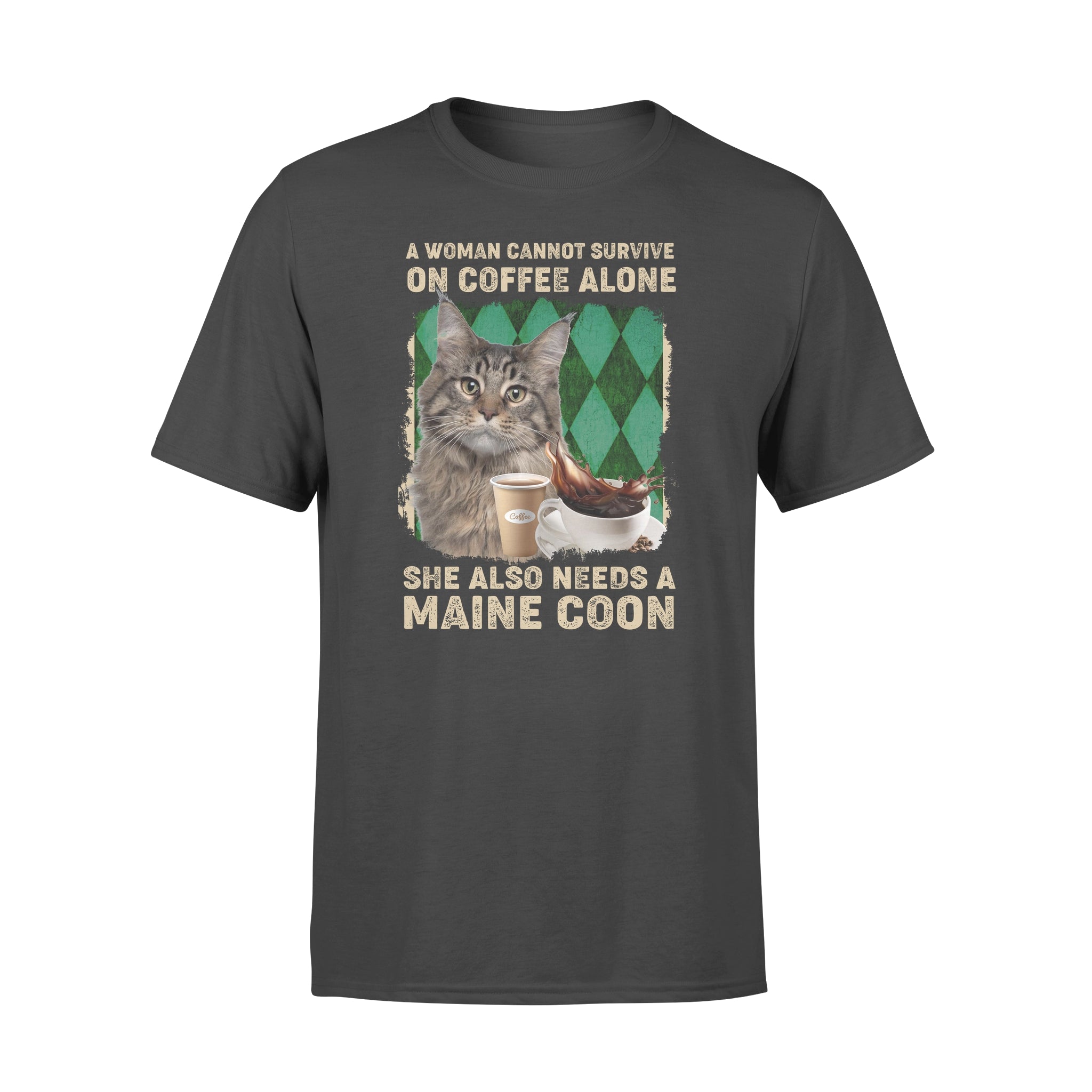 A Woman Cannot Survive On Coffee Alone She Also Needs A Maine Coon – Premium T-shirt