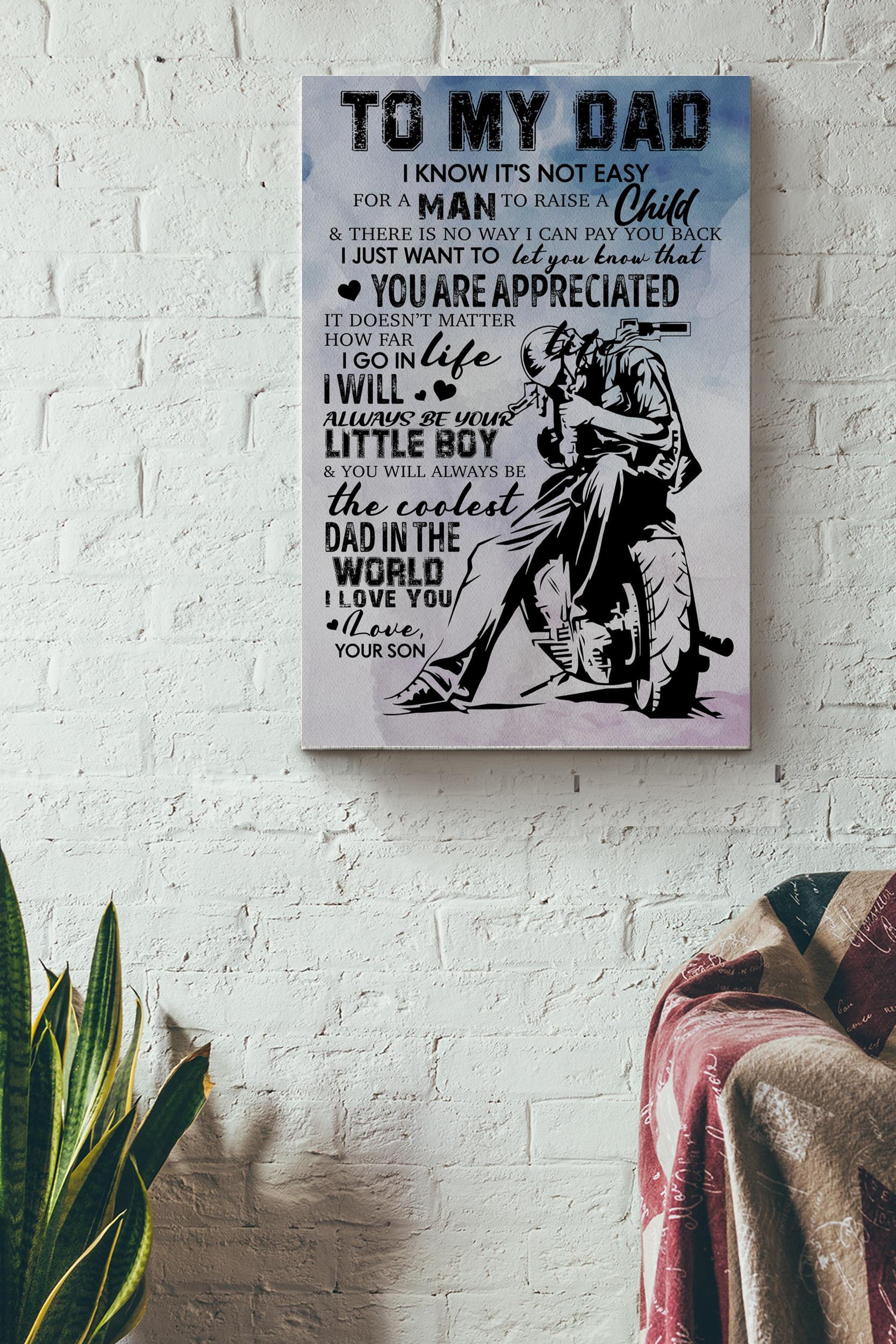 To My Dad You Are Appreciated Poster – Fatherhood Wall Art – Gift For Father Dad Daddy Papa Father Day Dad Birthday Home Decor Livingroom Decor Wrapped Canvas