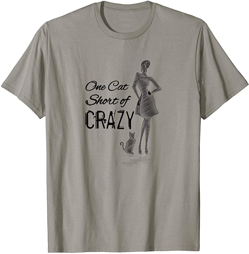 One Cat Short of Crazy | Cat Lady Funny Kitten Women Gift T-Shirt