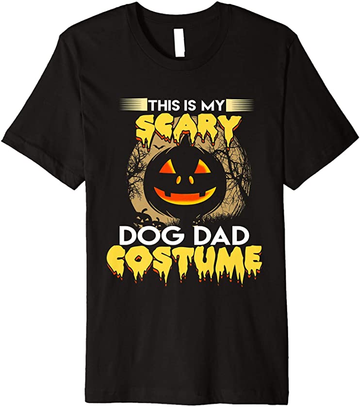 Puppy Dog Lover Halloween This Is My Scary Dog Dad Costume Premium T-Shirt