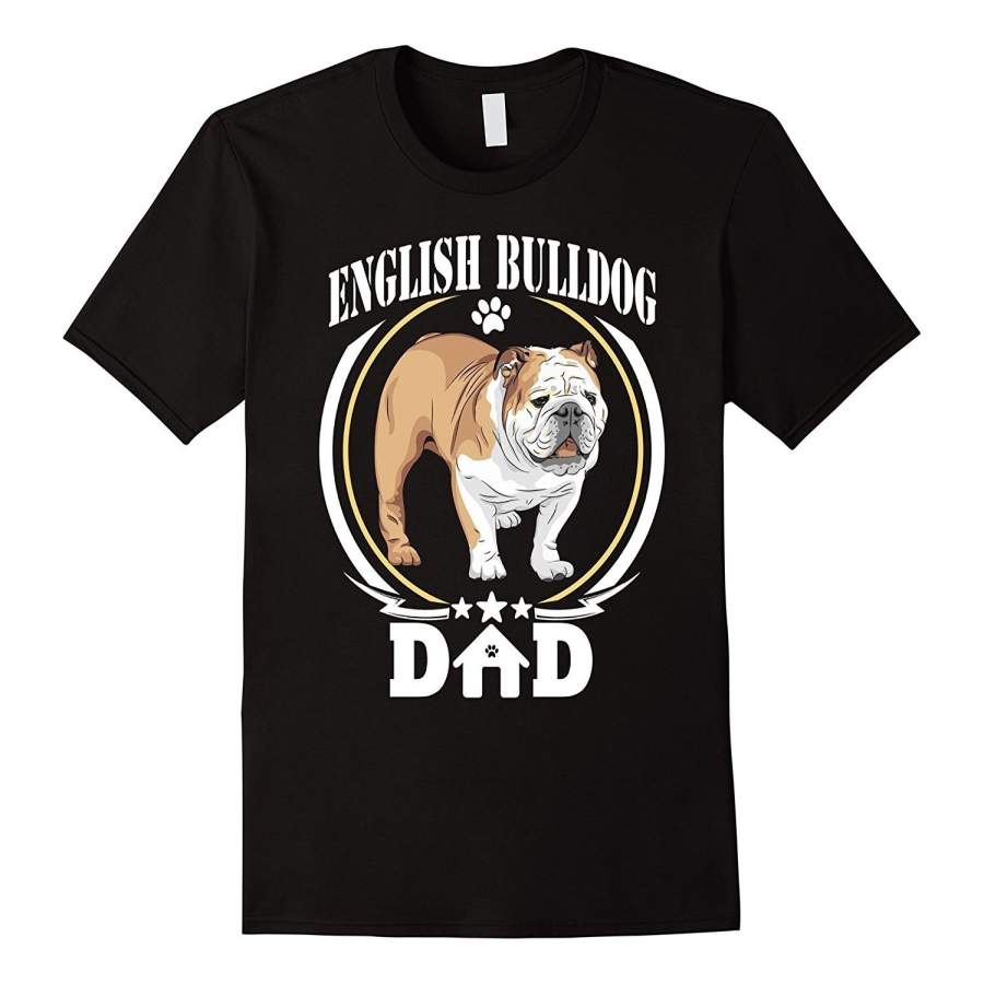Mens English Bulldog Dad T-shirt Gift for Fathers Day 2017 Dog Men Graphic T-Shirt