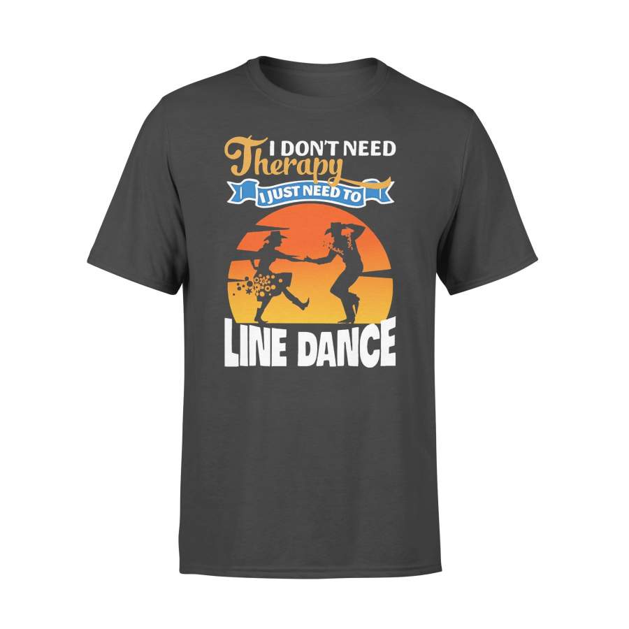 I Don’t Need Therapy I Just Need To Line Dance Vintage T-shirt