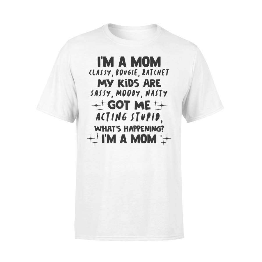 I’m A Mom Classy Bougie Ratchet My Kids Are Sassy Moody Nasty(Hong) T-shirt