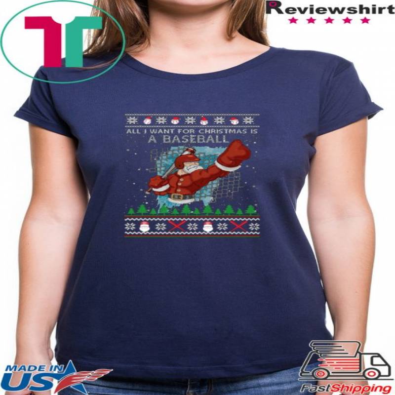 All I Want For Christmas Is A Baseball Ugly Christmas T-Shirt