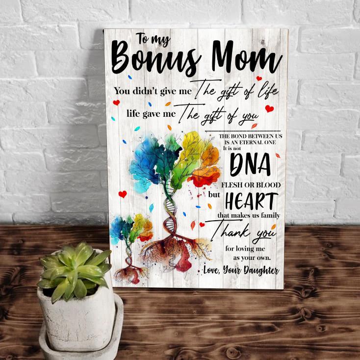 To My Bonus Mom You Didn’T Give Me The Gift Of Life Portrait Poster & Canvas Gift For Bonus Mom From Daughter Decor Home Decor Wall Art Visual Art