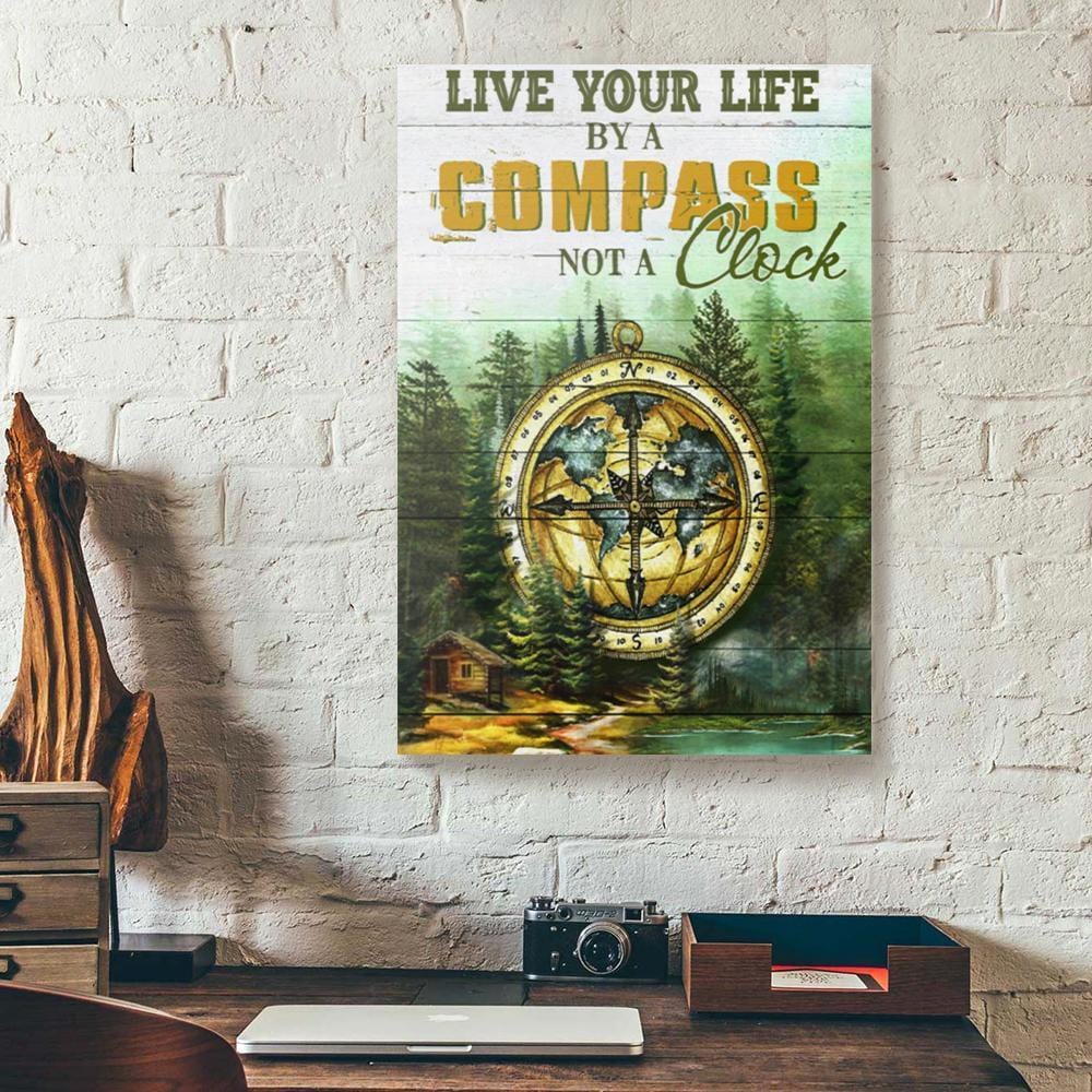 Canvas Art Prints Live Your Life By A Compass Not A Clock Hiking Vertical Canvas Wall Art Appealing Wall Art Home Decor