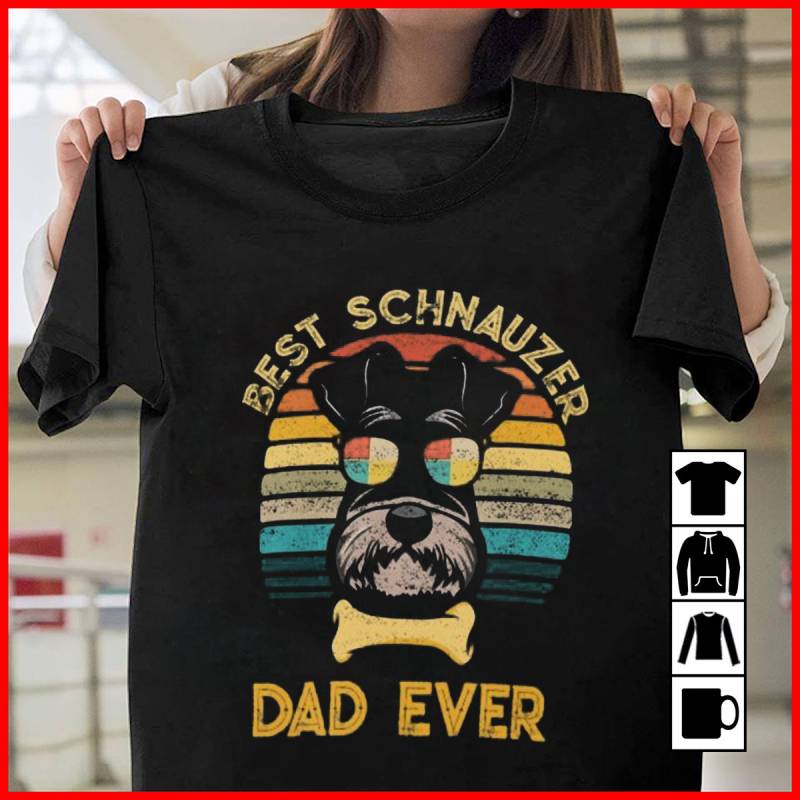 Dog Vintage Best Schnauzer Dad ever Fathers day Mug, T-Shirt, Long Sleeve, Sweatshirt, Hoodie
