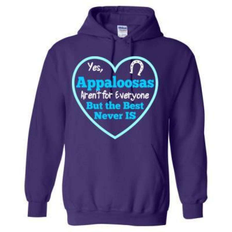 AGR Horse Appaloosas Arent For Everyone But The Best Never Is – Heavy Blend™ Hooded Sweatshirt