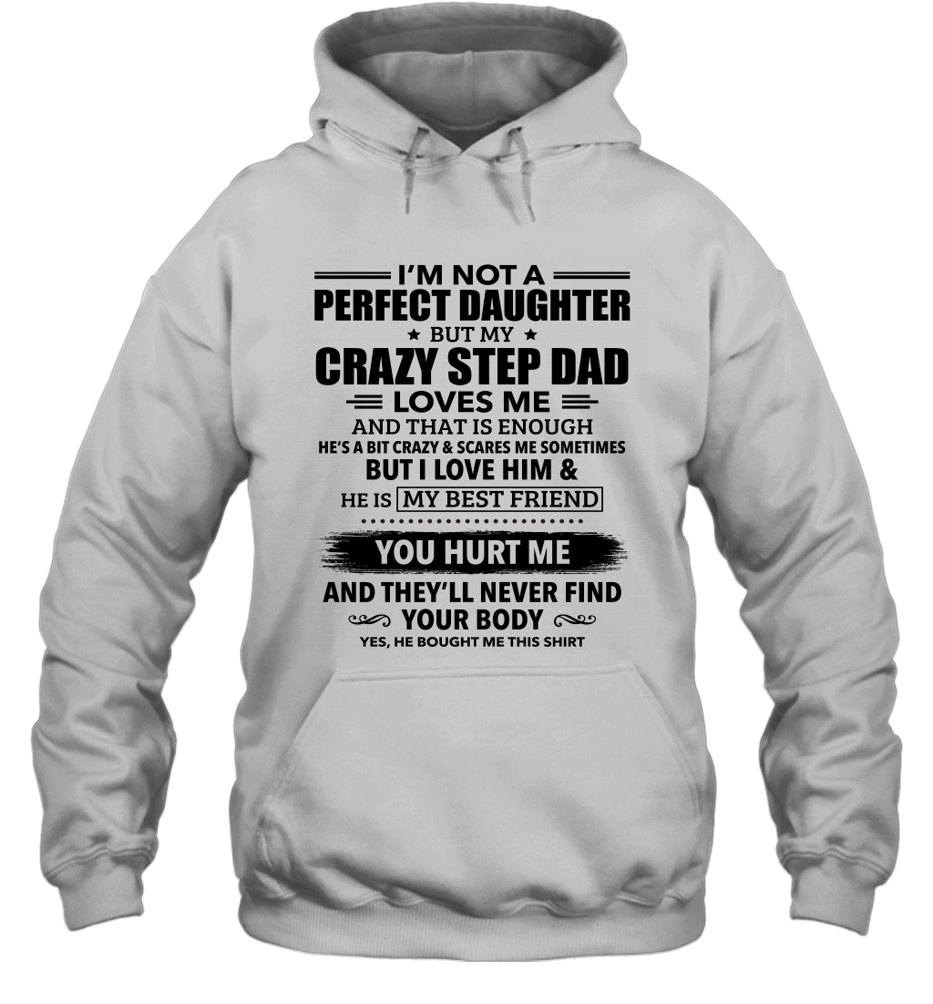 I Am Not A Perfect Daughter But My Dad Loves Me Hoodie