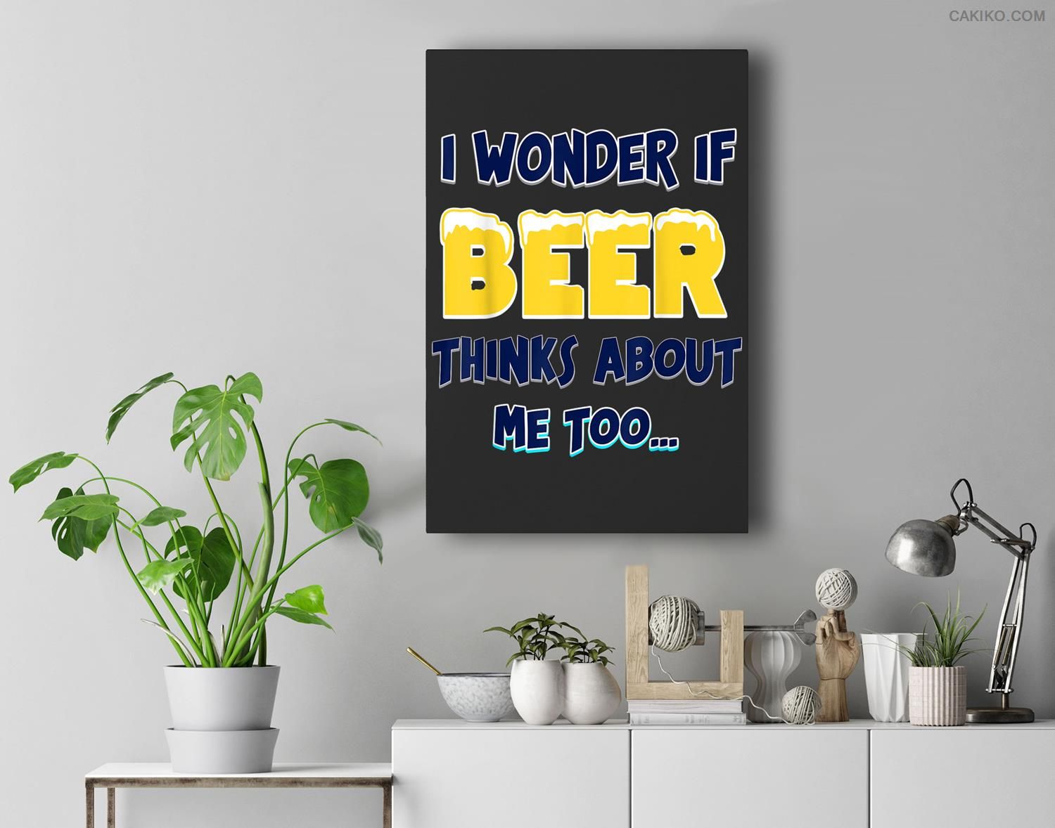 I Wonder If Beer Thinks About Me Too Premium Wall Art Canvas Decor