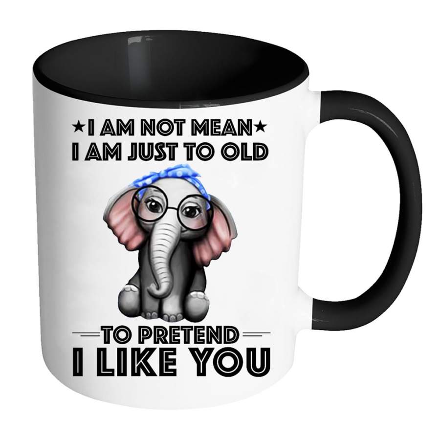 I AM Not Mean Just To Old To Pretend I Like You Funny Elephant W – Full-Wrap Coffee Colors Accent Mug