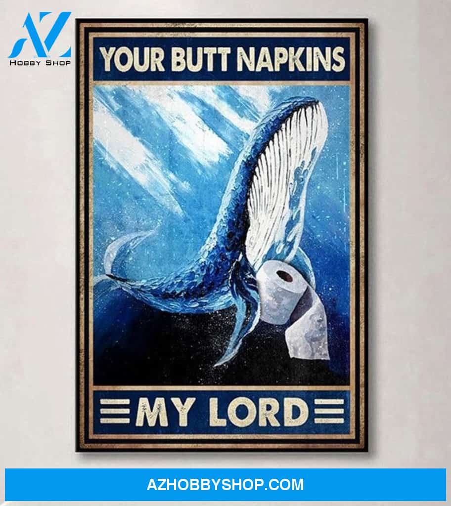 Whale Your Butt Napkins My Lord Canvas And Poster