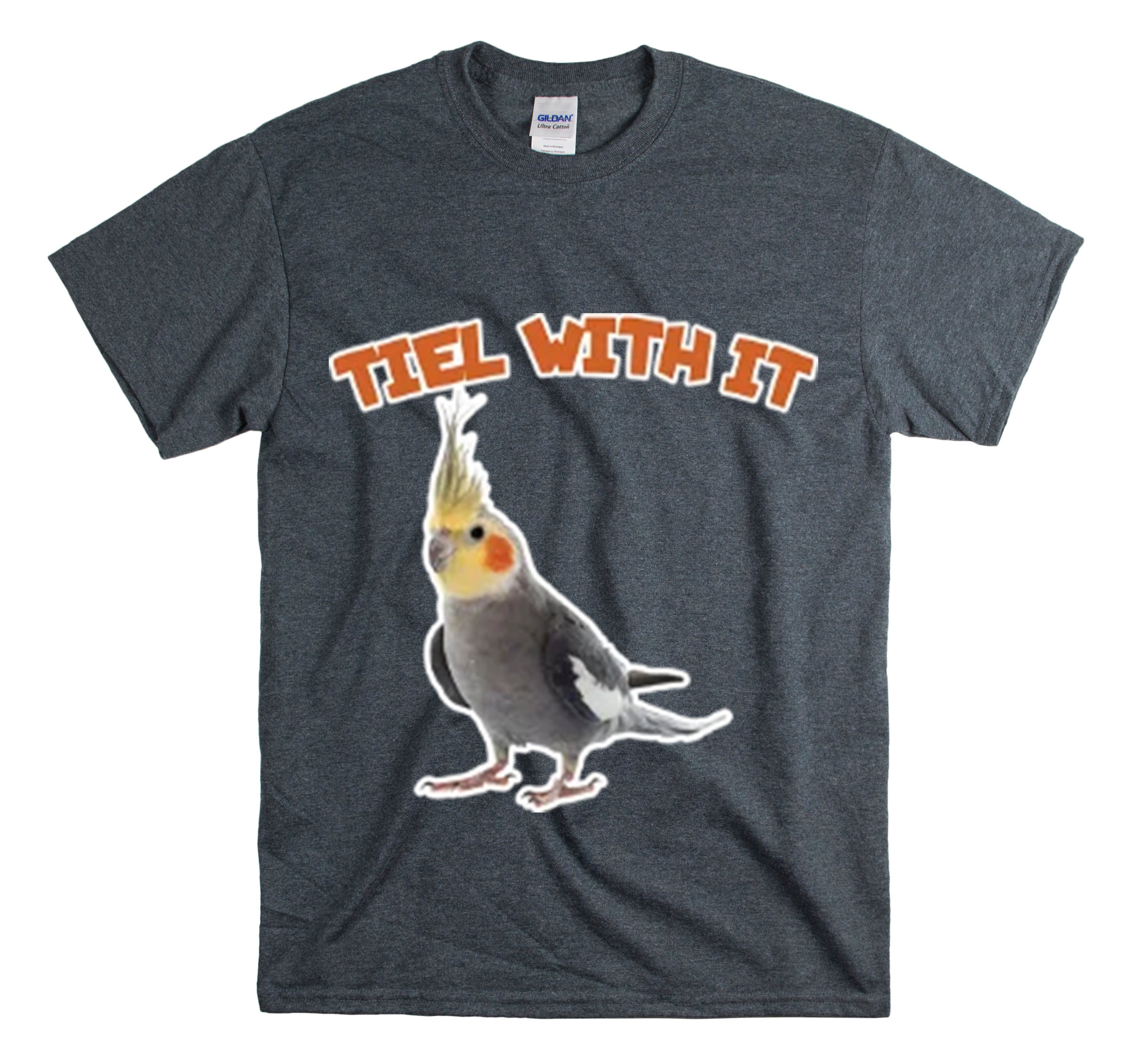 Shirt Funny Tiel With It Sassy Birds Sayings Parrot Pet Creative T-Shirt Unisex Heavy Cotton Tee