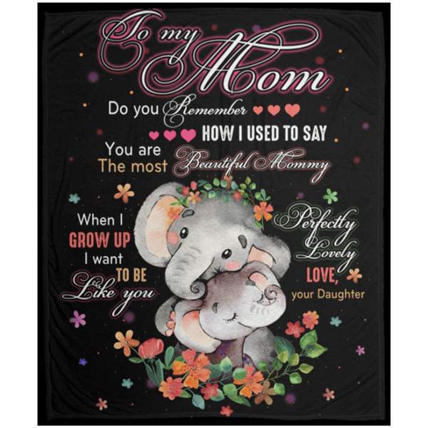 To My Mom You Are The Most Beautiful Mommy, Cute Elephant Maternal Love Fleece Blanket Home Decor Bedding Couch Sofa Soft And Comfy Cozy