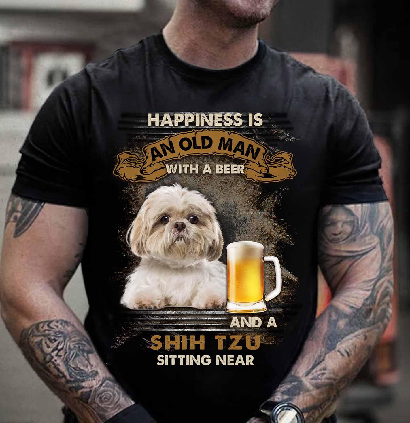 Happiness Is Old Man With A Beer And A Shih Tzu Sitting Near Gift Standard/Premium T-Shirt