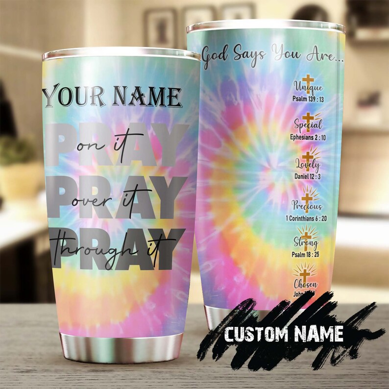 Prayer On It Over It Through It God Says You Are Chosen Personalized Tumbler-Birthday Christmas Gift For Jesus Lover Catholic Christians