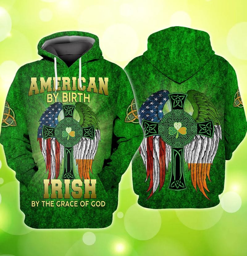 American By Birth Irish By The Grace Of God 3D Shirt, St Patrick’S Day Shirt, Shamrock Shirt