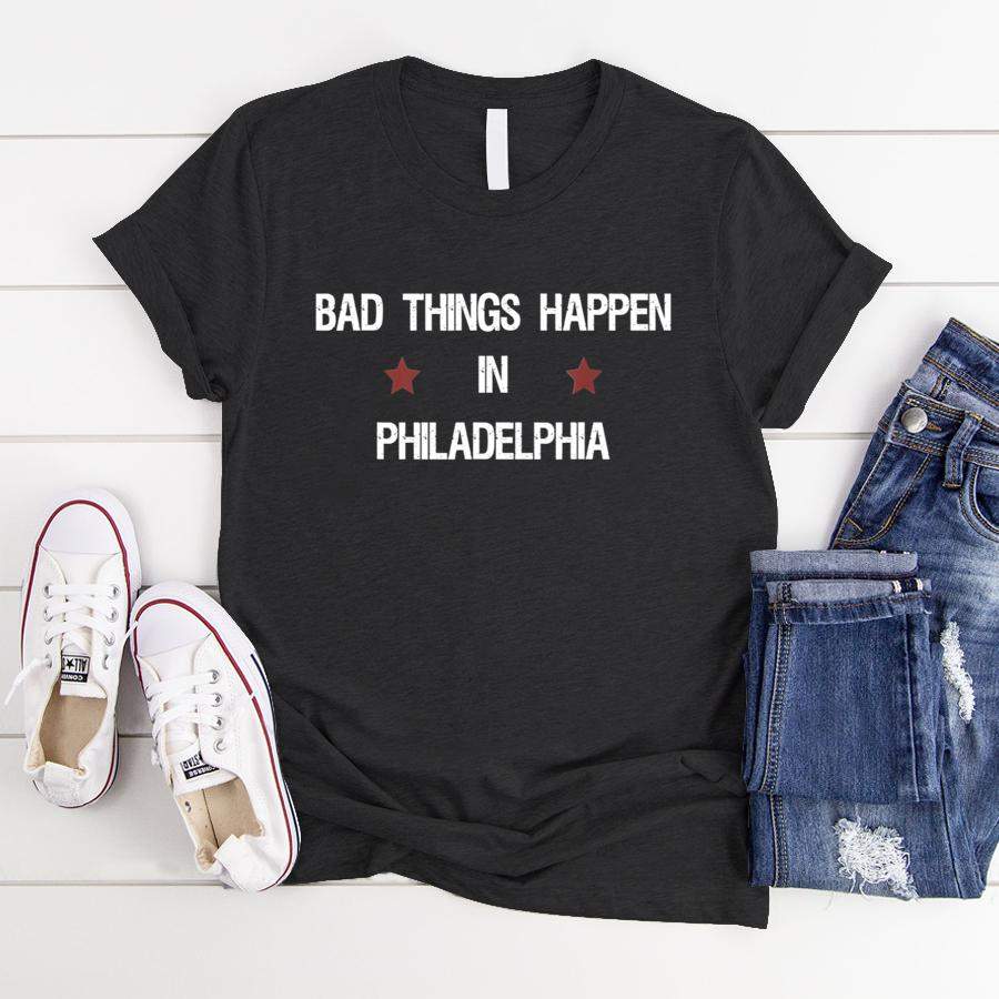 Bad things happen in Philadelphia funny election 2020  T-Shirt