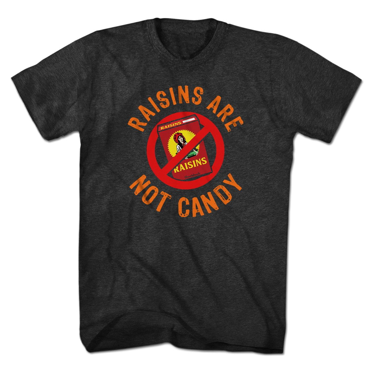 Raisins Are Not Candy T-Shirt