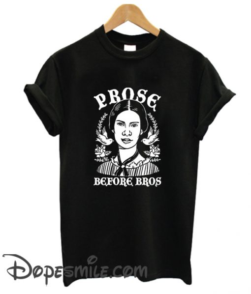 PROSE BEFORE BROS cool T-SHIRT