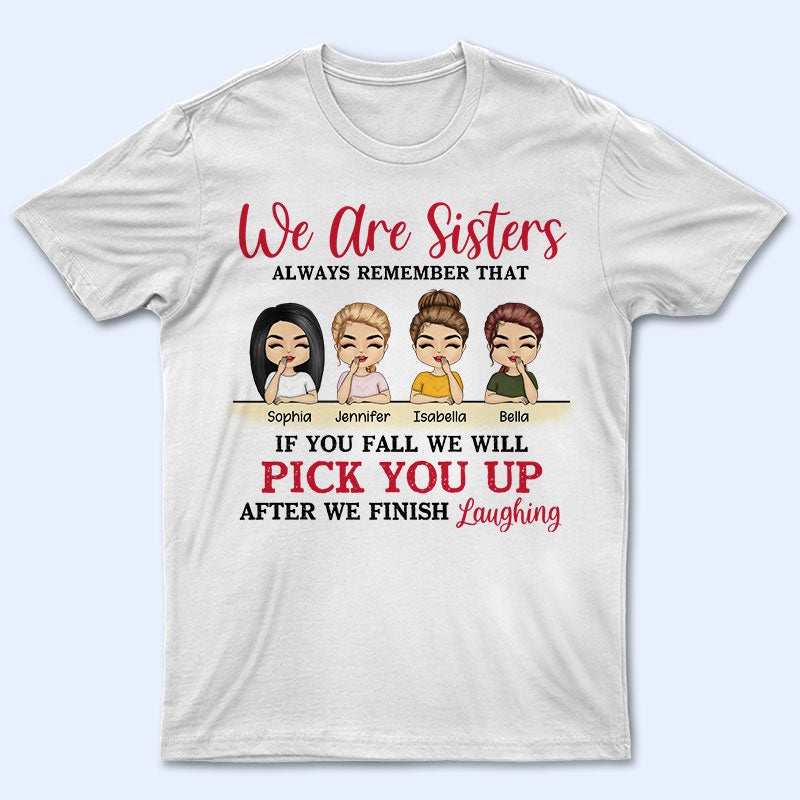 We Are Sisters We Will Pick You Up – Bff Bestie Gifts – Personalized Custom Hoodie