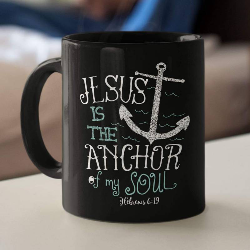 Hebrews 6:19 Jesus is the anchor of my soul coffee mug