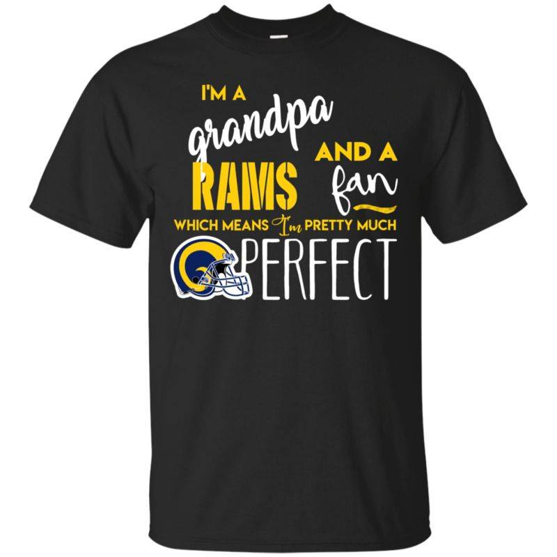 I’m A Grandpa And A Los Angeles Rams  Fan Which Means I’m Pretty Much Perfcet Shirt