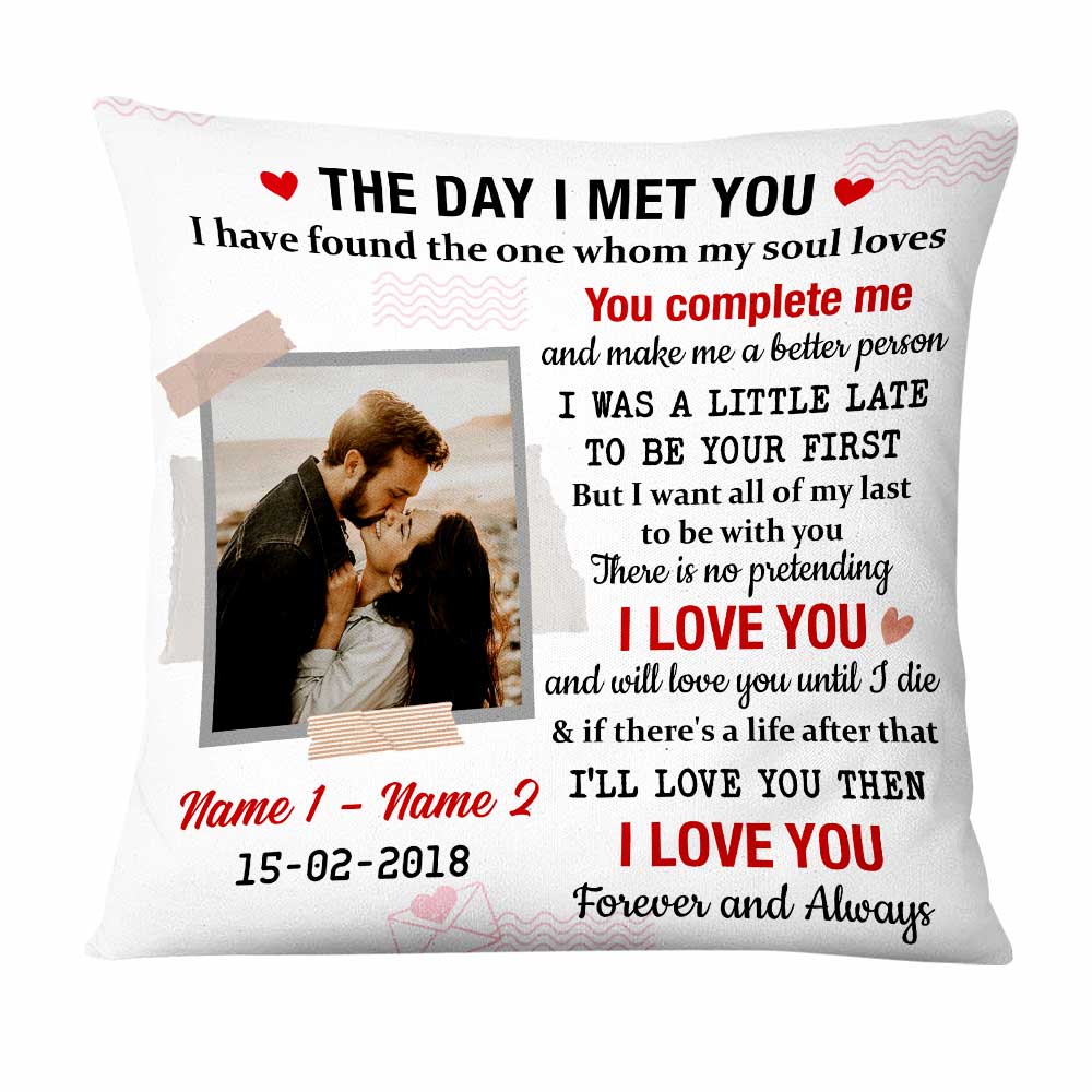Personalized Couple The Day I Met You Photo Pillow Nb13 26O47