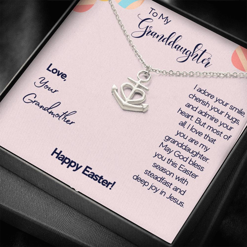 To My Granddaughter – I Adare Your Smile Cherish Your Hugs – Love Your Grandmother – Happy Easter – Steel Anchor Necklac