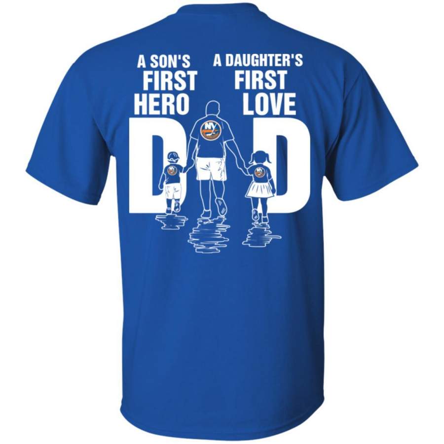 Son Is First Hero And Daughter Is First Love New York Islanders Dad T Shirt