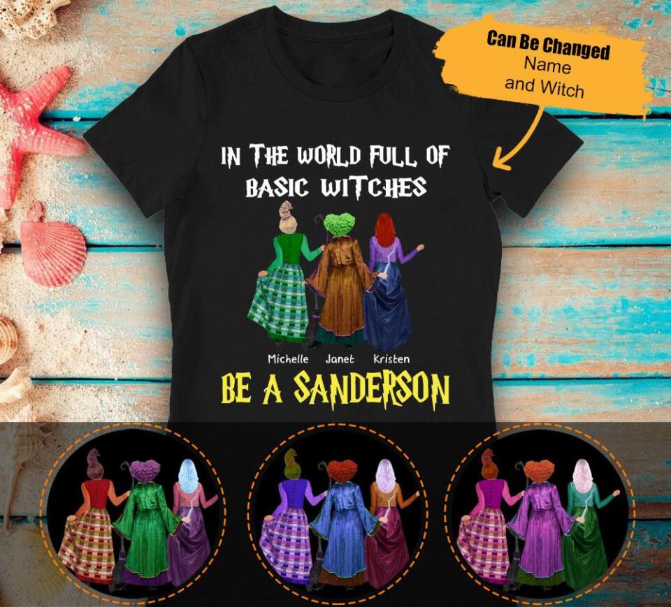 Personalized In The World Full Of Basic Witches Be A Sanderson T Shirts – Trending Personalized