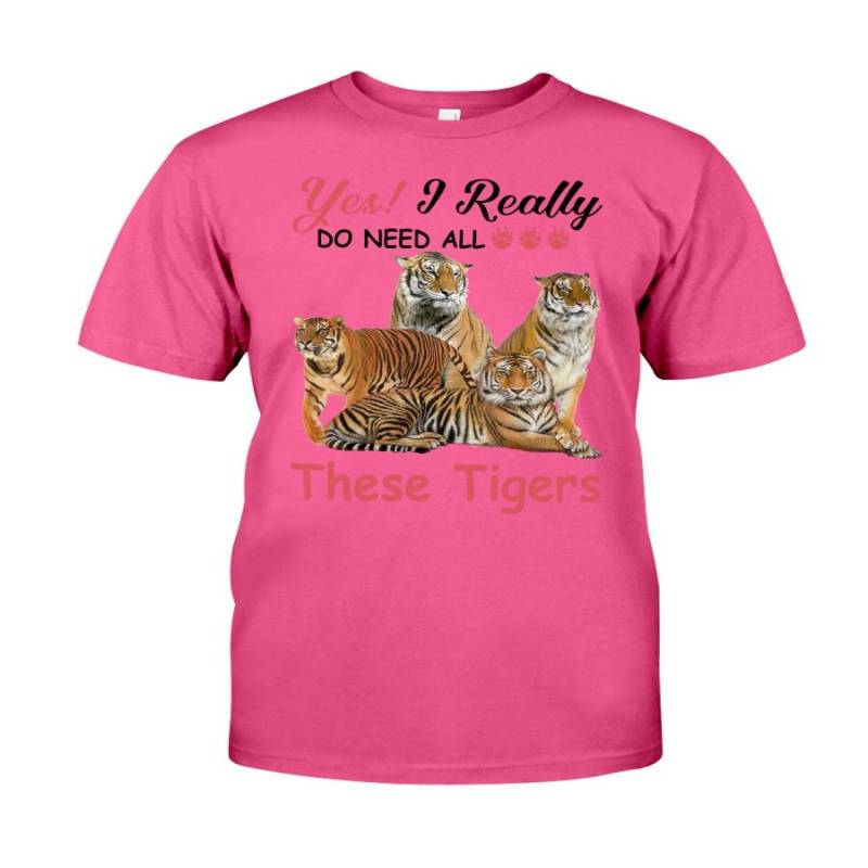 Yes I Really Do Need These Tigers Classic T-Shirt Hugallu Com Raccoons Make Me Happy Yes I Really Do Need These Tigers Classic T-Shirt Shirta