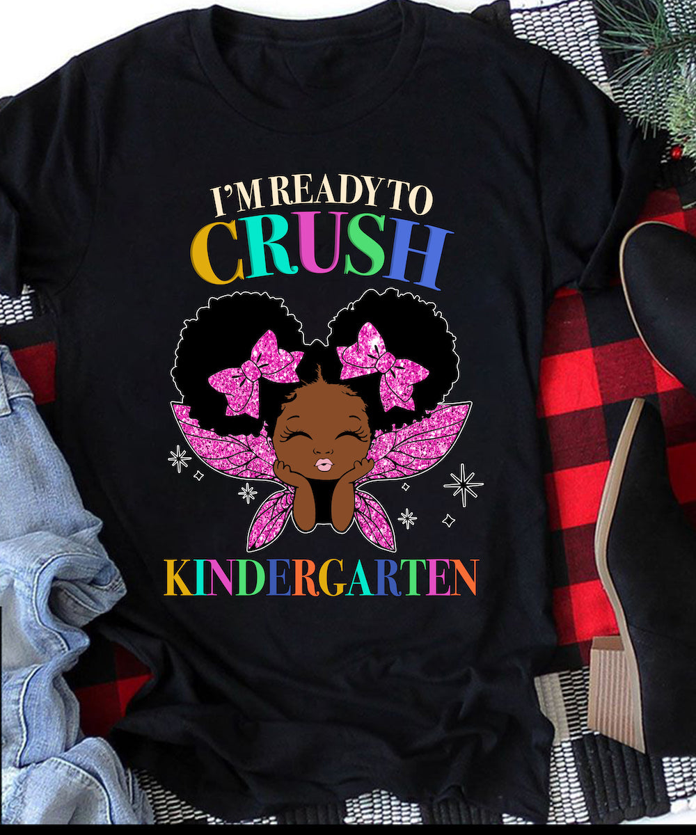 I’M Ready To Crush Kindergarten Back To School Melanin Kids Customizable – Standard T-Shirt