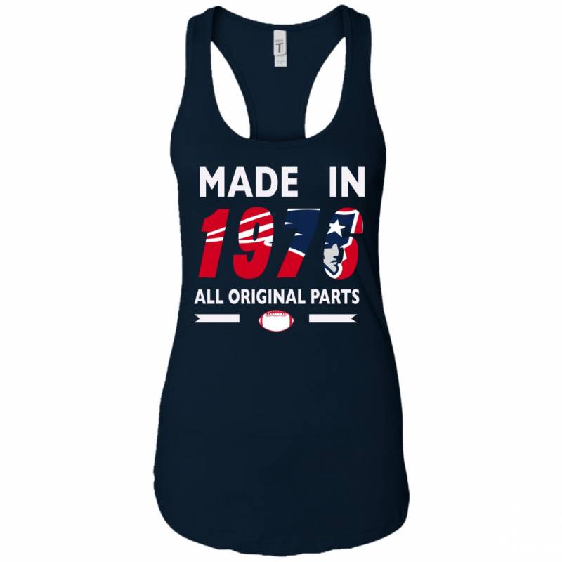 Birthday Gift New England Patriots Made in 1976 All Original Parts Shirts Hoodie V-Neck tank Top