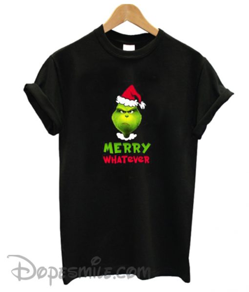 Merry whatever Grinch Unisex adult T shirt