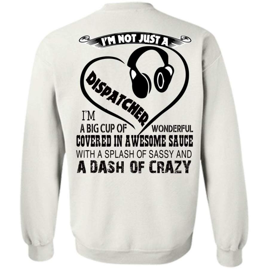 Being A Dispatcher T Shirt, I’m Not Just A Dispatcher Sweatshirt