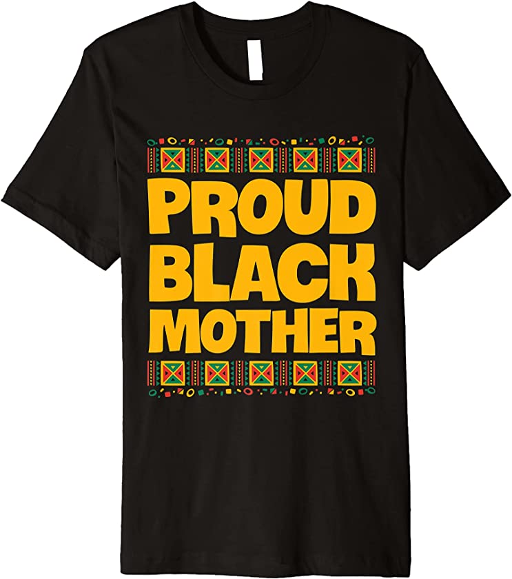 Proud Black Mother Mom African Root Pride Premium T-Shirt