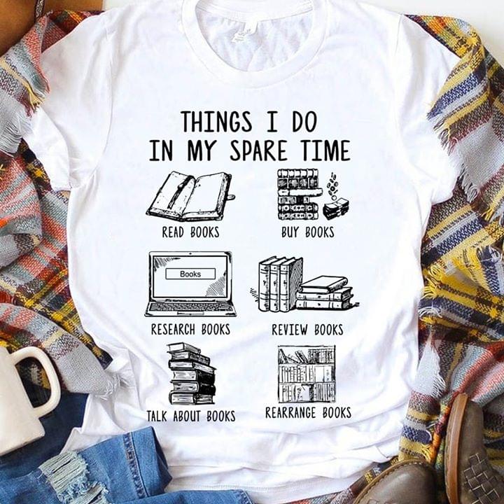 Things I Do In My Spare Time Read Books Buy Books Research Books Review Books Standard Men T-shirt