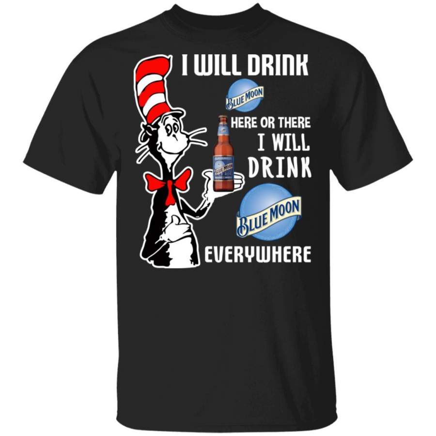 I Will Drink Blue Moon Here Or There T-Shirt Cat In The Hat Beer T-Shirt