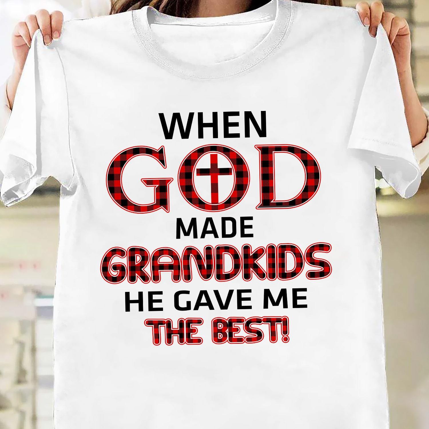 When God Made Grandkids He Gave Me The Best Red Plain T-Shirt