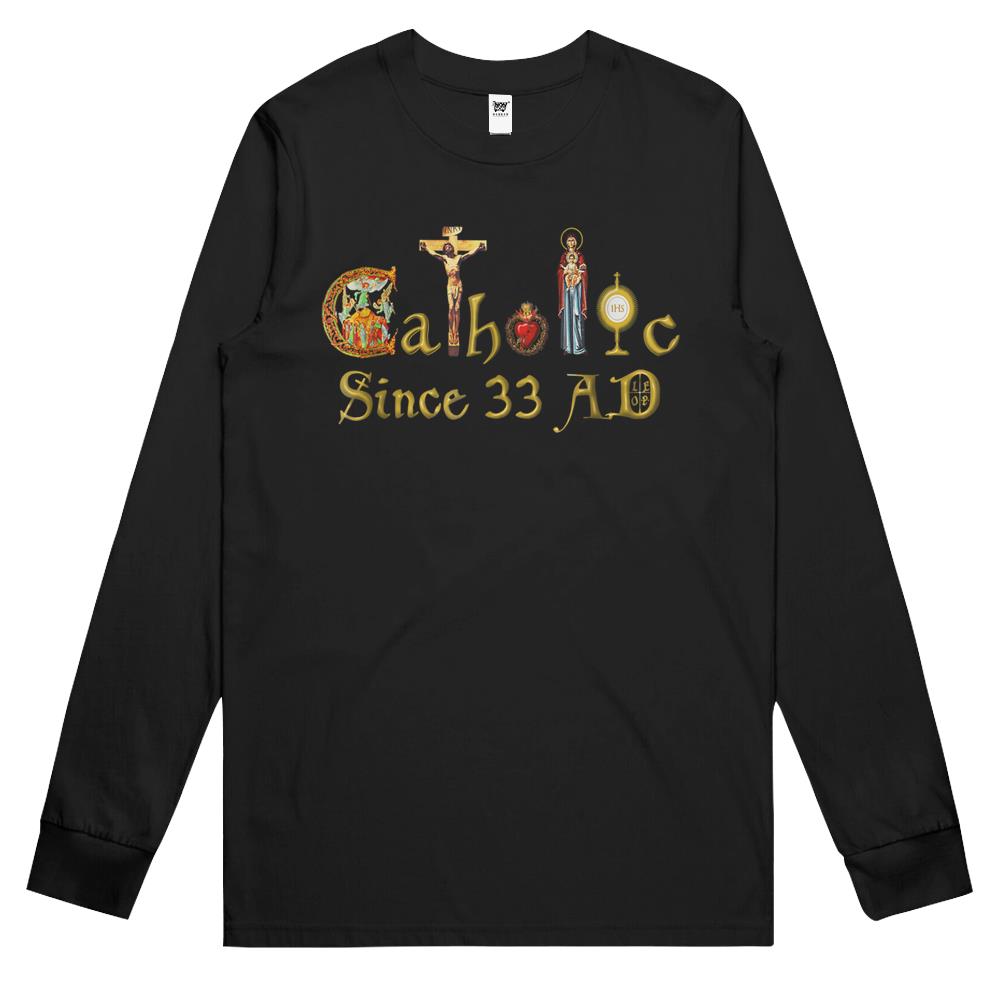 Catholic Since 33 Ad Jesus – Virgin Mary – Eucharistt Long Sleeve T Shirts